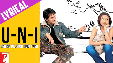 Lyrical: U-n-I (Mere Dil Vich Hum Tum) Song with Lyrics | Hum Tum | Saif Ali Khan | Rani Mukerji