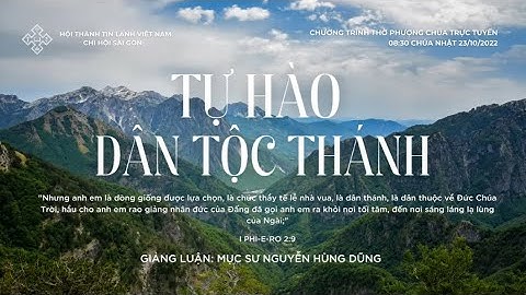 Mục sư: Nguyễn Hùng Dũng. Chủ đề: Tự Hào Dân Tộc Thánh.
