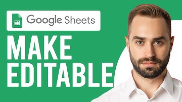 How to Make Google Sheet Editable (How to Set Editing Permissions in Google Sheets)