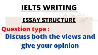 IELTSWRITING DISCUSS BOTH THE VIEWS AND GIVE YOUR OPINION ESSAY STRUCTURE | IELTS WRITING TASK 2