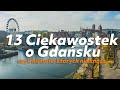 13 Ciekawostek o Gdańsku, czyli historie, których nie znasz.