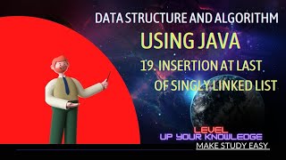 DSA USING JAVA__19.Insertion At Last Of Singly Linked List