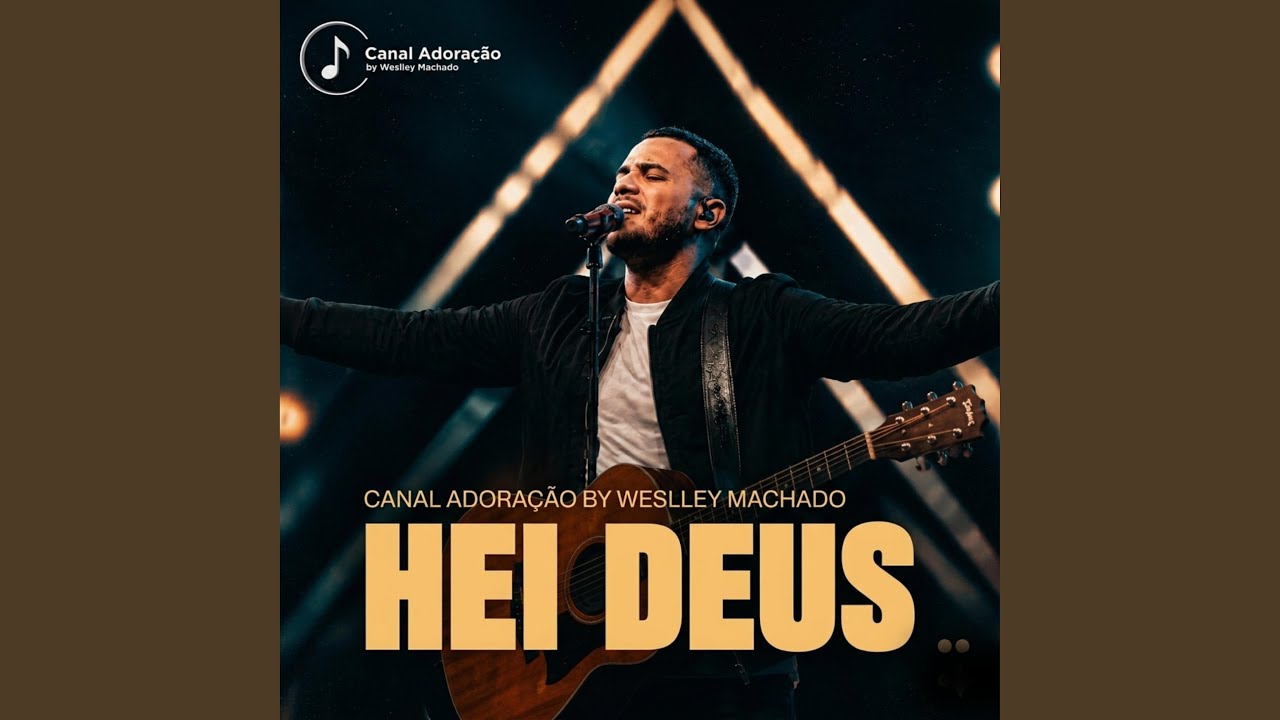 Hei Deus - Adoração by Weslley Machado
