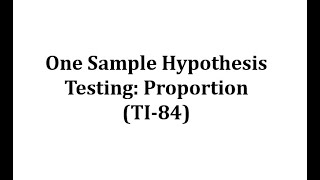 One Sample Hypothesis Testing: Proportion (TI-84)