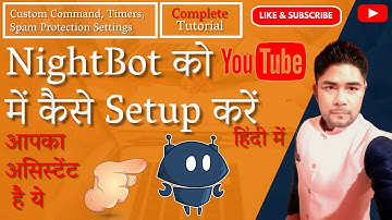 How To Setup Nightbot on YouTube || Nightbot For YouTube Live Stream ||  Complete Tutorial in Hindi