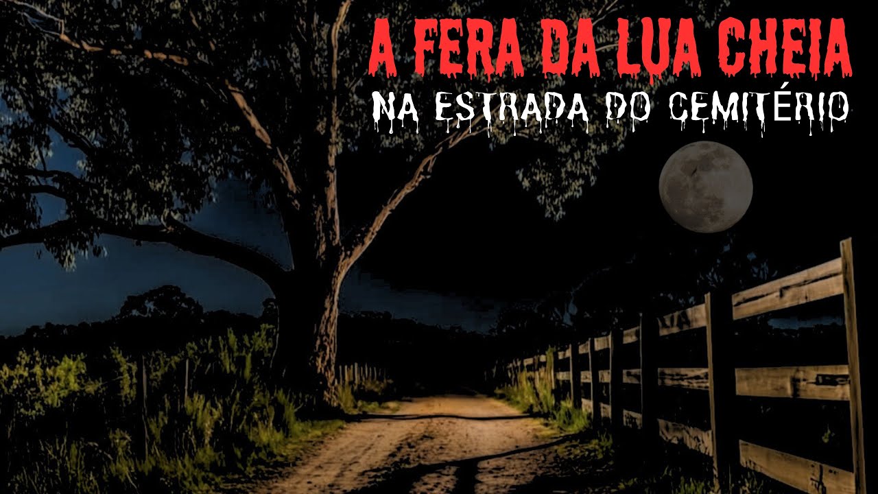 A CRIATURA DA LUA CHEIA NA ESTRADA DO CEMITÉRIO.