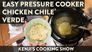 Easy Pressure Cooker Chicken Chile Verde | Kenji's Cooking Show