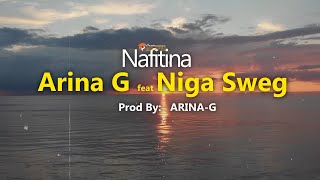 Download Lagu Arina G feat Niga Sweg Nafitina Oficial Video By Dj And Best Pro MP3