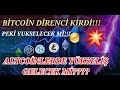 BİTCOIN DIRENCI KIRDI AMA YUKSELIS GELECEK MI ALTCOINLERDE BIZI NE BEKLIYOR ALTCOINLER YUKSELECEK MI