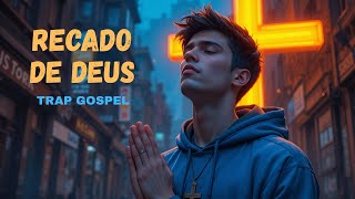 RECADO DE DEUS 🎤🕊️ | Trap Gospel de Impacto e Propósito | Música Cristã 2025 (Inspirado em MC Kadu)