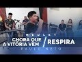 Paulo Neto - Chora que a Vitória Vem/Respira - Medley (Apresentação Ao Vivo)