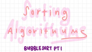 Sorting Algorithms- Bubble Sort (Part1)