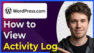 How to View Activity Log in Wordpress (Step-By-Step) [2026 guide]