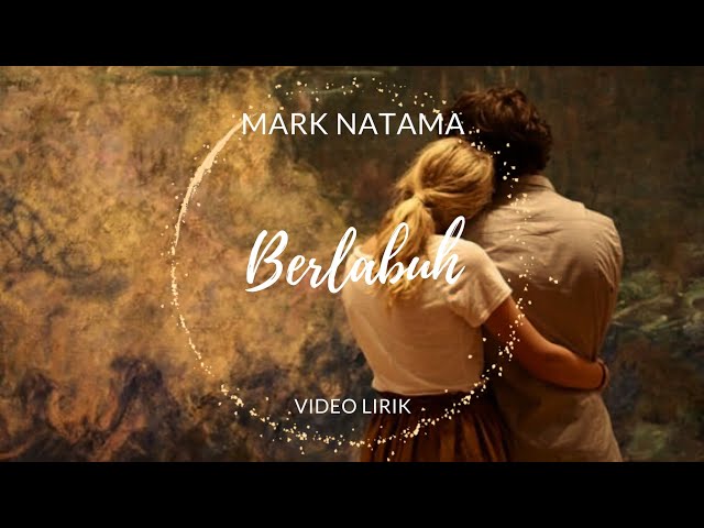 Berlabuh - Mark Natama • Video Lirik class=