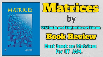 Matrices book review | matrices by VN kala and Rajeshwari Rana | best book on matrices