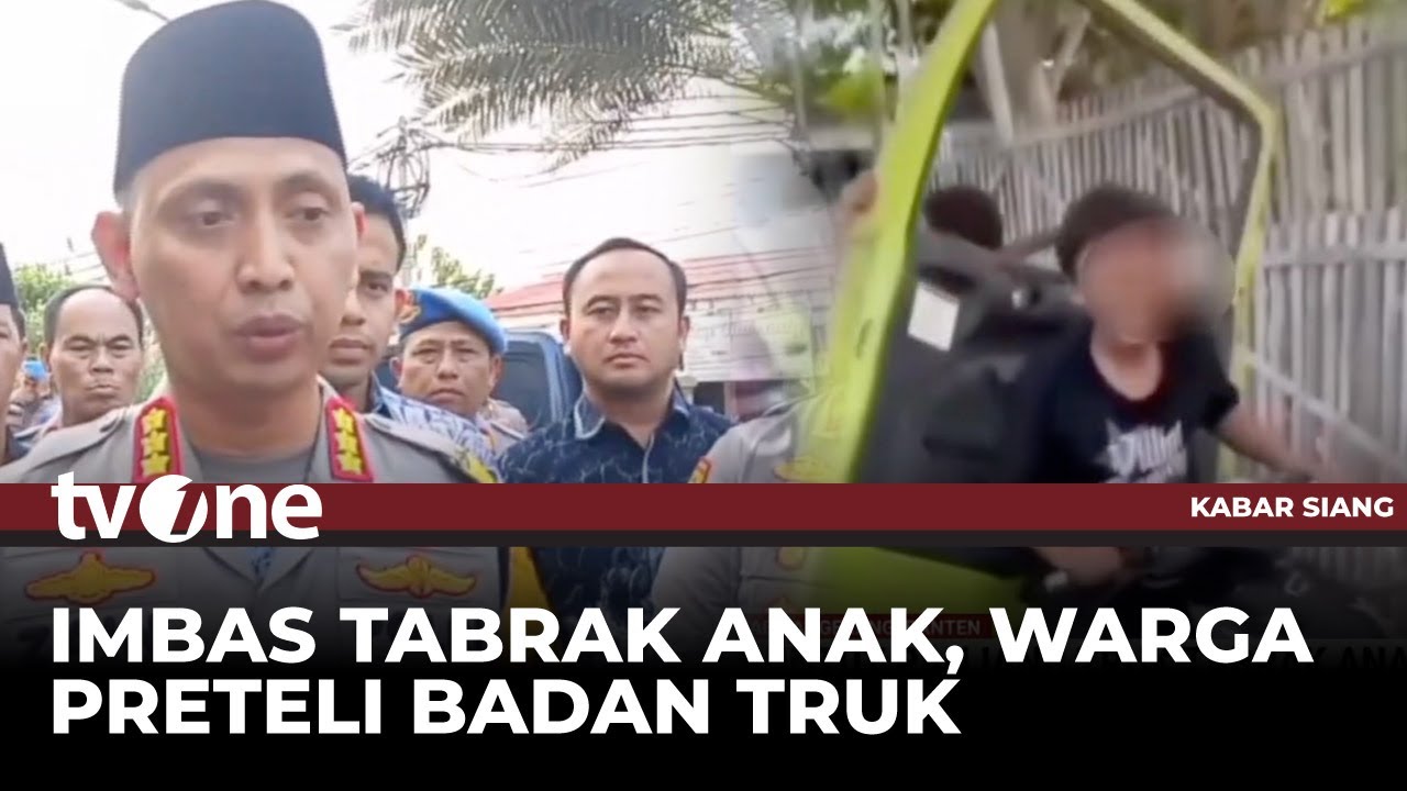 Kericuhan Buntut Bocah Terlindas Truk di Tangerang, Polisi Tangkap 22 Orang | Kabar Siang tvOne