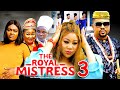 ROYAL MISTRESS SEASON 3 (New Movie) Chineye Uba, Mike Godson 2024 Latest Nigerian Nollywood Movie