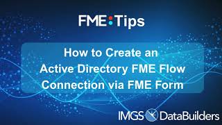 How to Create an Active Directory FME Flow Connection in FME Form