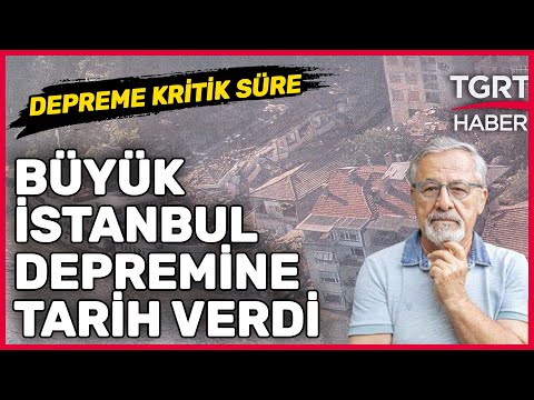 İstanbul'da Deprem İçin Tarih Verdi: Yer Bilimci Naci Görür'den Kritik Açıklamalar - TGRT Haber