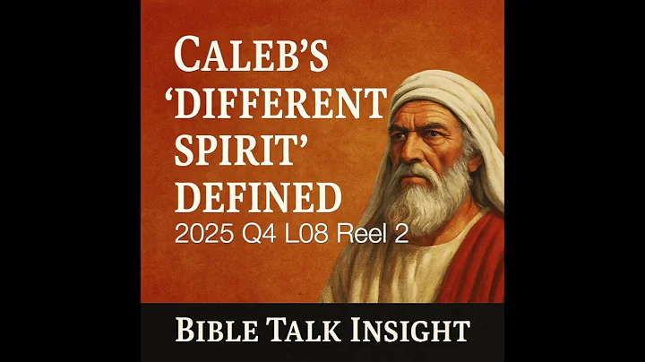 2025 Q4 L08  Reel 2 - Caleb’s “Different Spirit” Defined