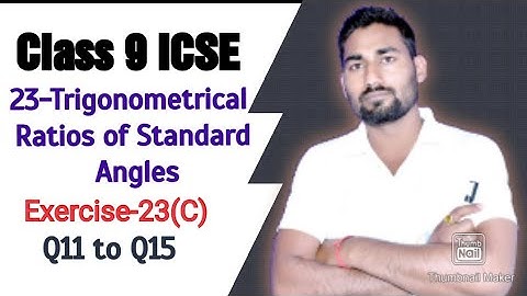 Class 9 Maths ICSE | Trigonometrical Ratios of Standard Angles | Ch-23 | Ex-23(C) Q11 to Q15