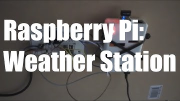 Raspberry Pi: Weather Monitoring Project Outline and Resources