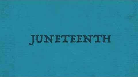 What is "Juneteenth?"