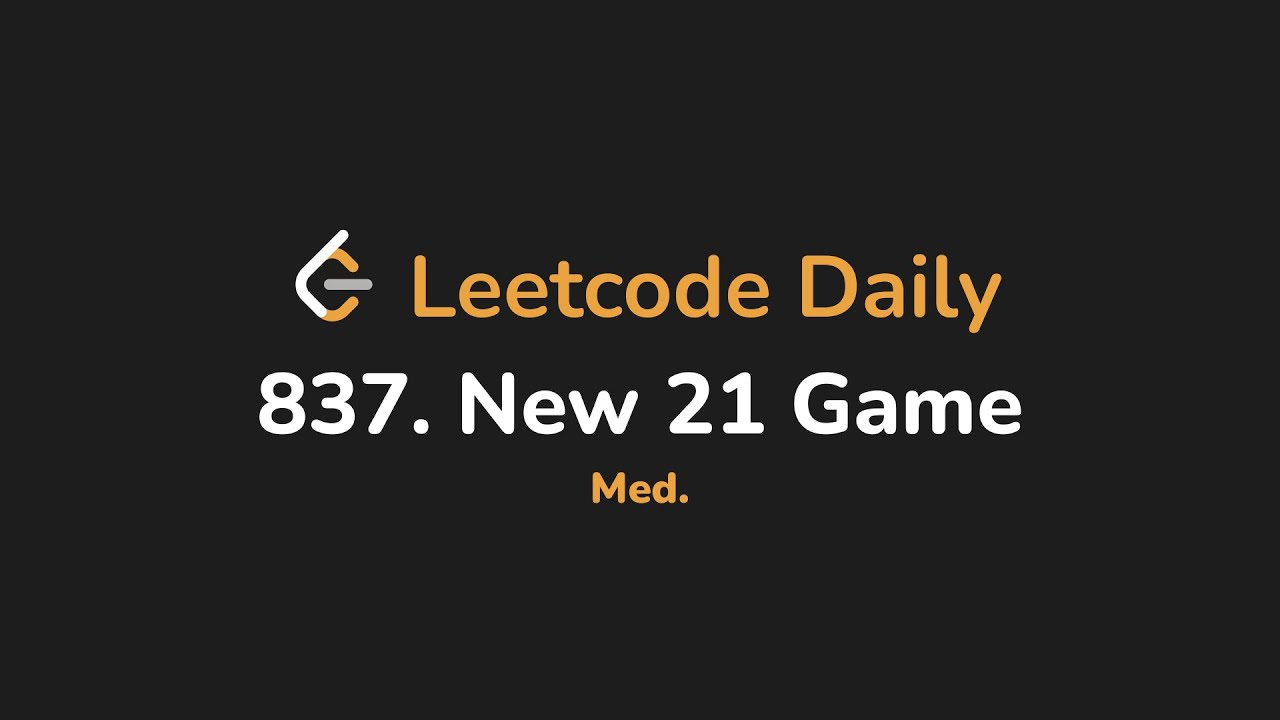 837. New 21 Game | Leetcode Daily - Python - YouTube