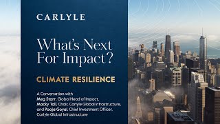 Climate Resilience with Macky Tall and Pooja Goyal | Whats Next for Impact? @OneCarlyle