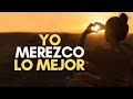 💠 YO MEREZCO | MERECIMIENTO | PREPÁRATE PARA RECIBIR TODO LO BUENO DE LA VIDA