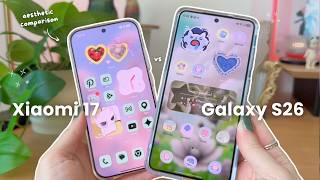 Galaxy S26 vs Xiaomi 17 ✨ aesthetic comparison | camera, design &amp; performance