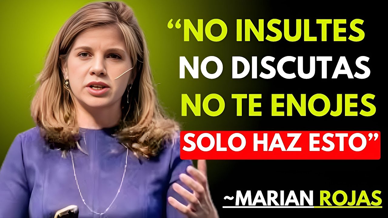 Como no Enojarse ni Molestarse Nunca con Nadie | Marian Rojas