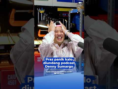 Praz panik kalo diundang podcast Denny Sumargo