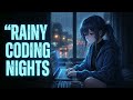Rainy Coding Nights 🌧️ Relaxing LoFi Beats for Developers