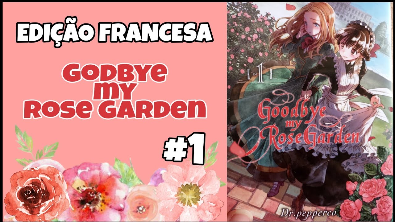 Mangá: Goodbye my Rose Garden (volume 1) | Veja a edição francesa