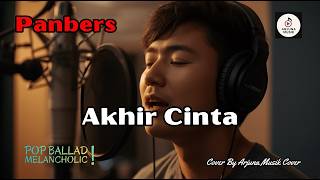 PANBERS - AKHIR CINTA | Cover Pop Ballad Melancholic | Tembang Kenangan