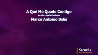Marco Antonio Solís - A Qué Me Quedo Contigo (Karaoke)