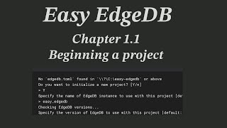 Easy EdgeDB Chapter 1.1: Beginning a project Content