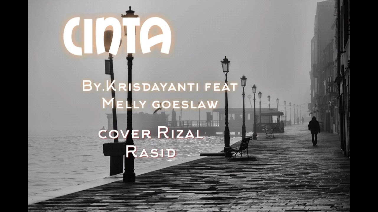 cover Lirik lagu Cinta by krisdayanti feat Melly goeslaw cover Rizal Rasid