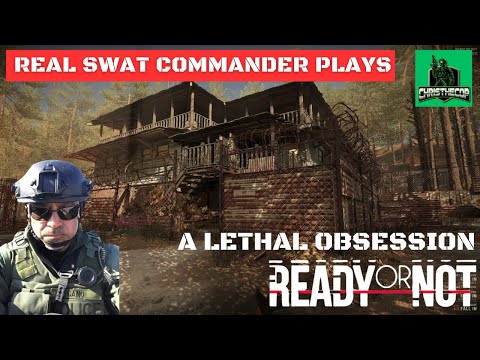 SWAT Commander Plays Ready or Not | A Lethal Obsession | Real SWAT Tactics