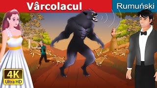 Vârcolacul | The Werewolf in Romanian | Romanian Fairy Tales