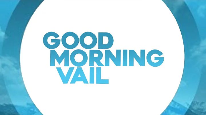 Good Morning Vail 12-27-22