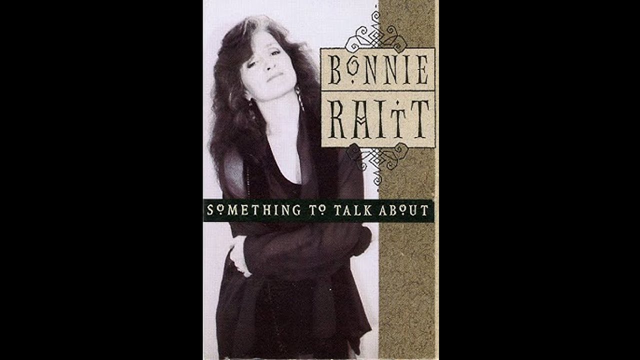 Bonnie Raitt - Something To Talk About (4K/Lyrics) - YouTube