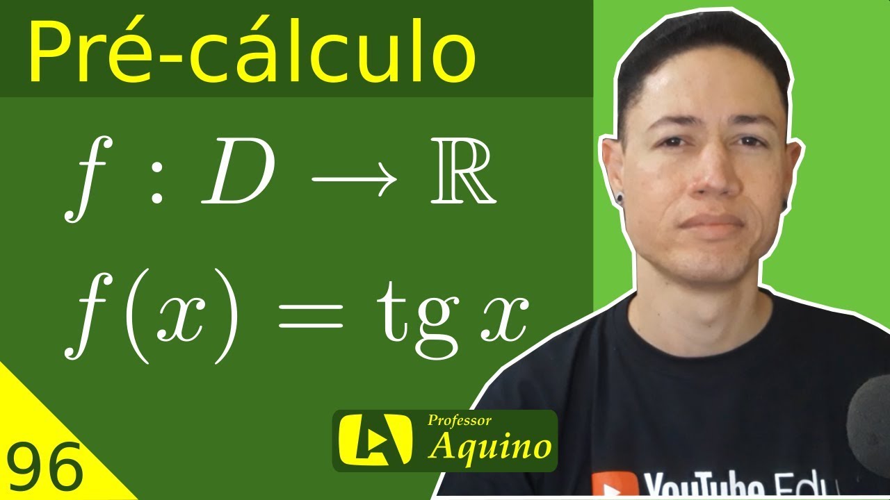 Função Tangente - Definição, Gráfico e Propriedades. | 96. Pré-cálculo.