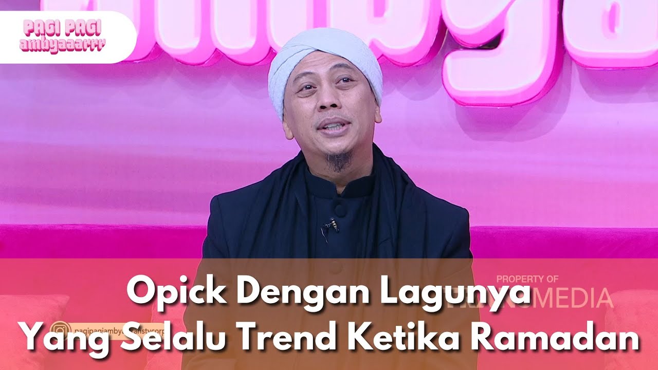 Opick Dengan Lagunya Yang Selalu Trend Ketika Ramadan - PAGI PAGI AMBYAR (5/3/25) P1
