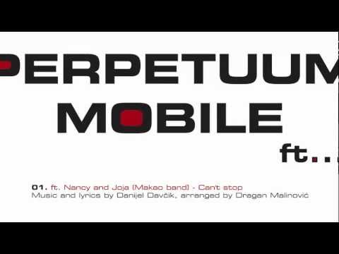 Perpetuum Mobile - Can't Stop ft. Nancy and Joja (Makao Band)