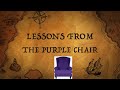 Welcome to lessons from the purple chair