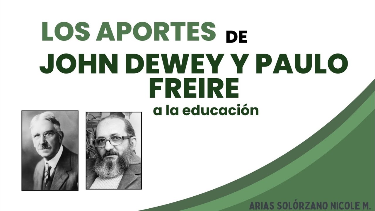 John Dewey y Paulo Freire (sus aportes a la educación) - YouTube