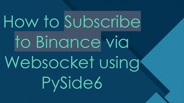 How to Subscribe to Binance via Websocket using PySide6