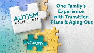 One Familys Experience With Transition Plans & Aging Out Autism Aging Out